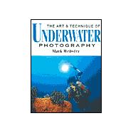 The Art & Technique of Underwater Photography
