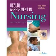 Health Assessment in Nursing 4e + Lab Manual 4e+ Handbook 7e+ Weber and Kelley's Interactive Nursing Assessment 3e