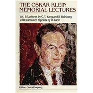 Oskar Klein Memorial Lectures Vol. 1 : Lectures by C. N. Yang and S. Weinberg