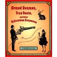 Armed Gunmen, True Facts, and Other Ridiculous Nonsense : A Compiled Compendium of Repetitive Redundancies