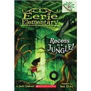 Recess Is a Jungle!: A Branches Book (Eerie Elementary #3)