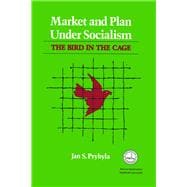 Market and Plan under Socialism The Bird in the Cage