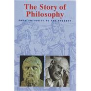 The Story of Philosophy From Antiquity to the Present