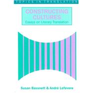 Constructing Cultures Essay on Literary Translation