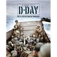 D-Day 6th June 1944 The Allied Invasion of Normandy