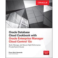 Oracle Database Cloud Cookbook with Oracle Enterprise Manager 13c Cloud Control