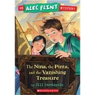 Nina, the Pinta, and the Vanishing Treasure (An Alec Flint Mystery #1)