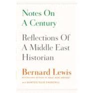 Notes on a Century : Reflections of a Middle East Historian