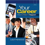 Your Career: How To Make It Happen (Book Only)
