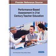 Performance-based Assessment in 21st Century Teacher Education