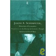 Joseph A. Schumpeter: Historian of Economics: Perspectives on the History of Economic Thought
