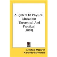 System of Physical Education : Theoretical and Practical (1869)