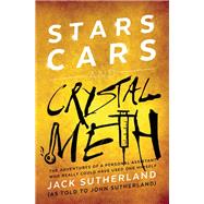 Stars, Cars and Crystal Meth The Adventures of a Personal Assistant Who Really Could Have Used One Himself