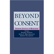 Beyond Consent Seeking Justice in Research