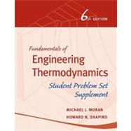 Fundamentals of Engineering Thermodynamics, Student Problem Set Supplement , 6th Edition