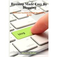 Business Made Easy by Blogging