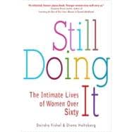 Still Doing It The Intimate Lives of Women over Sixty,9781583333532