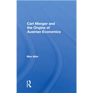 Carl Menger And The Origins Of Austrian Economics