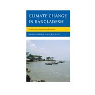 Climate Change in Bangladesh Confronting Impending Disasters