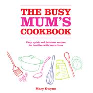 The Busy Mum's Cookbook