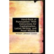 Hand-Book of Punctuation : With Instructions for Capitalization, Letter-Writing, and Proof-Reading