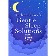 Andrea Grace’s Gentle Sleep Solutions,9781399803533