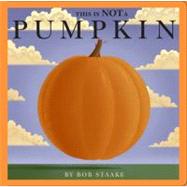 This Is NOT a Pumpkin