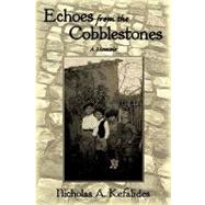 Echoes from the Cobblestones : A Memoir