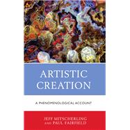 Artistic Creation A Phenomenological Account
