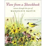 View from a Sketchbook Nature Through the Eyes of Marjolein Bastin