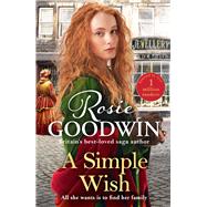 A Simple Wish A heartwarming and uplifiting saga from bestselling author Rosie Goodwin