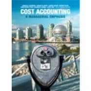 Cost Accounting: A Managerial Emphasis, Sixth Canadian Edition