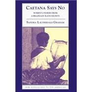 Caetana Says No: Women's Stories from a Brazilian Slave Society