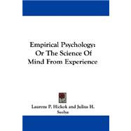 Empirical Psychology : Or the Science of Mind from Experience