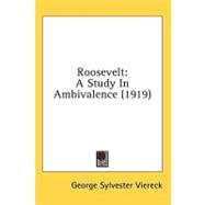 Roosevelt : A Study in Ambivalence (1919)