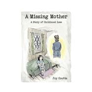 A Missing Mother A Story of Childhood Loss