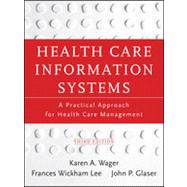 Health Care Information Systems A Practical Approach for Health Care Management