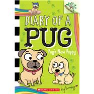 Pug's New Puppy: A Branches Book (Diary of a Pug #8) A Branches Book