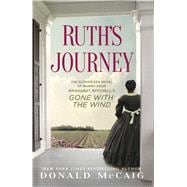 Ruth's Journey The Authorized Novel of Mammy from Margaret Mitchell's Gone with the Wind