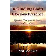 Rekindling God's Glorious Presence