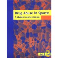Drug Abuse In Sports: A Student Course Manual