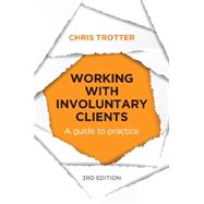 Working with Involuntary Clients: A guide to practice