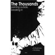 The Thousands: Painting Outside, Breaking in,9788888493534