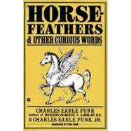 Horsefeathers and Other Curious Words