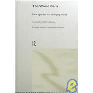 The World Bank: New Agendas in a Changing World
