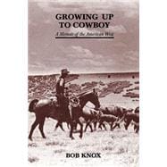 Growing Up to Cowboy, a Memoir