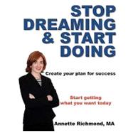 Stop Dreaming & Start Doing, Create Your Plan for Success