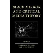 Black Mirror and Critical Media Theory