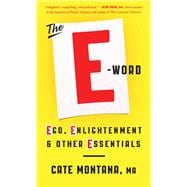 The E-Word Ego, Enlightenment & Other Essentials