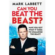 Can You Beat the Beast? Have you got what it takes to challenge the beast?